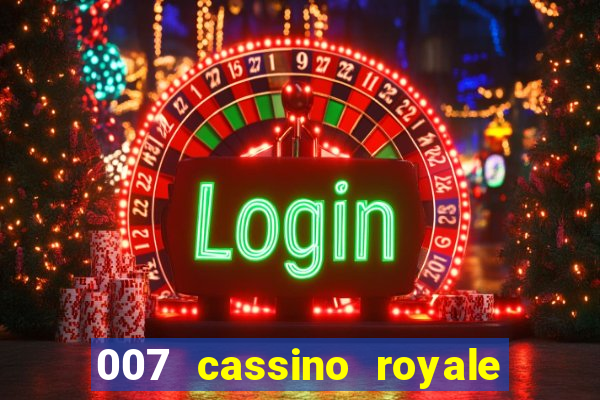 007 cassino royale completo dublado